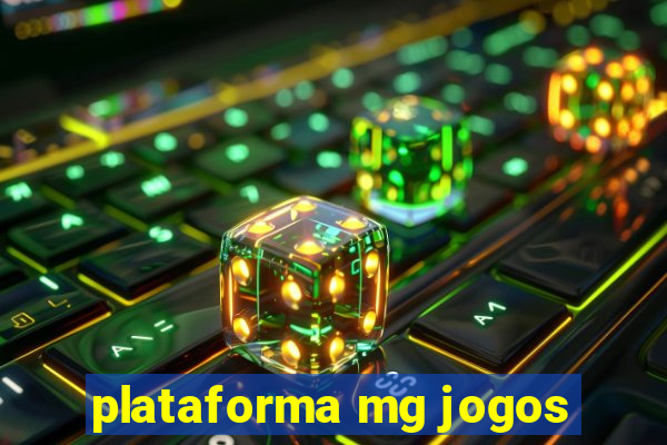 plataforma mg jogos